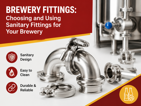 Brewery Fittings: Choosing and Using Sanitary Fittings for Your Brewery