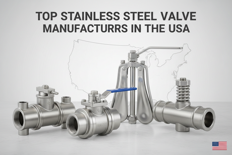 Top Stainless Steel Valve Manufacturers in the USA